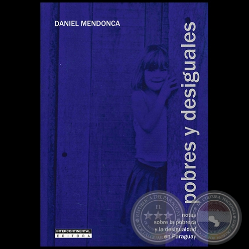POBRES Y DESIGUALES - Autor: DANIEL MENDONCA - Año 2007
